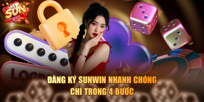 Đăng ký SUNWIN nhanh chóng chỉ trong 4 bước