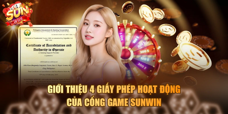 Giới thiệu 4 giấy phép hoạt động của cổng game SUNWIN